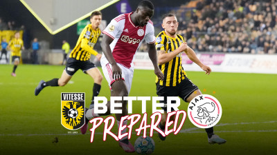 Better Prepared | Vitesse - Ajax