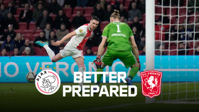 Better Prepared | Ajax - FC Twente